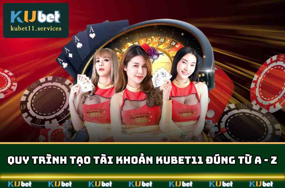 Kubet11✔️Ku11 Xanh Chín Thưởng Lớn Hàng Tỷ Đô Năm 2025 7 kubet11 quy trinh tao tai khoan
